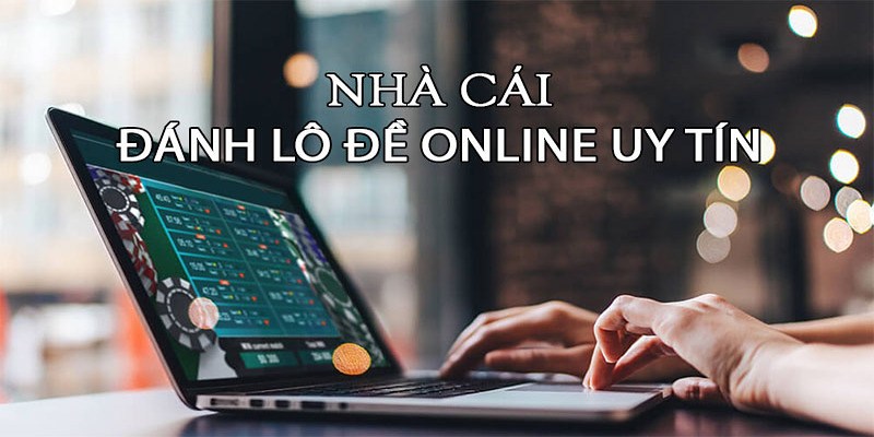 Lô đề online uy tín