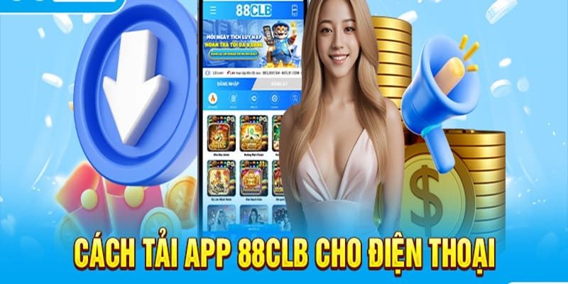 Một số lợi ích khi thực hiện tải app 88CLB