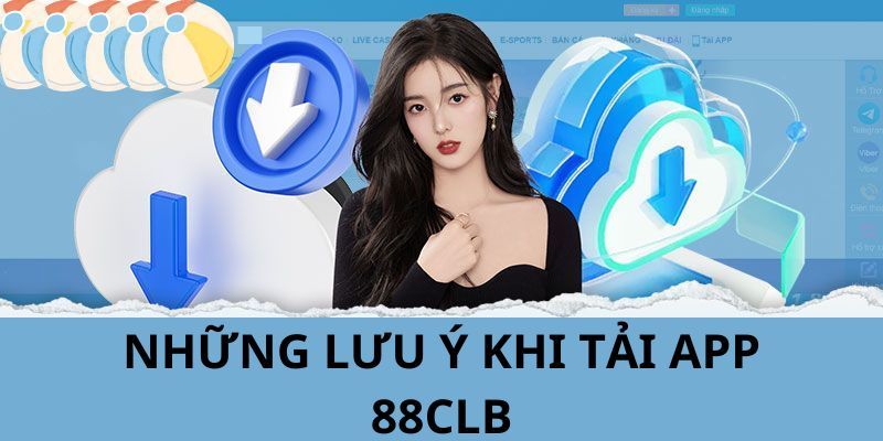 Những điều lưu ý quan trọng trong khi tải app