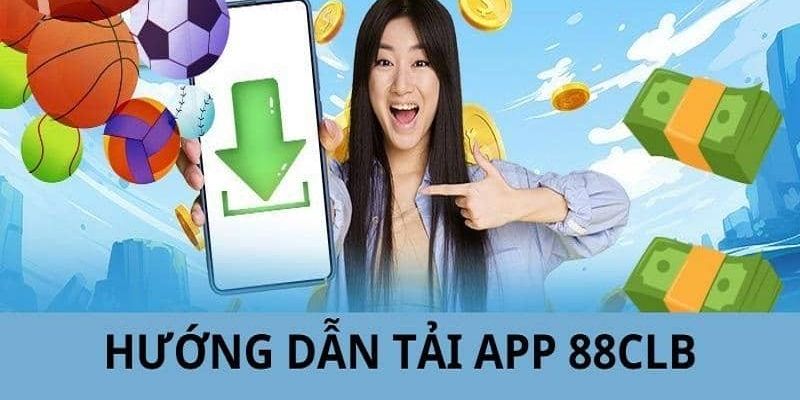 Quy trình tải 88CLB chi tiết về thiết bị của bạn